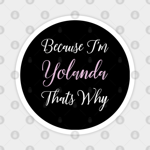 Yolanda Personalized Name Gift Woman Girl Pink Thats Why - Yolanda